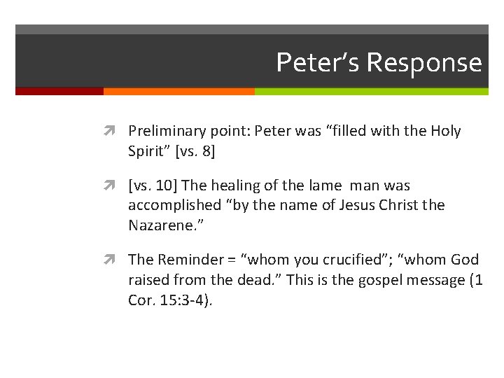 Peter’s Response Preliminary point: Peter was “filled with the Holy Spirit” [vs. 8] [vs.