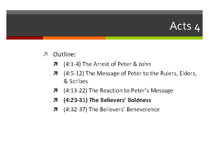 Acts 4 Outline: (4: 1 -4) The Arrest of Peter & John (4: 5