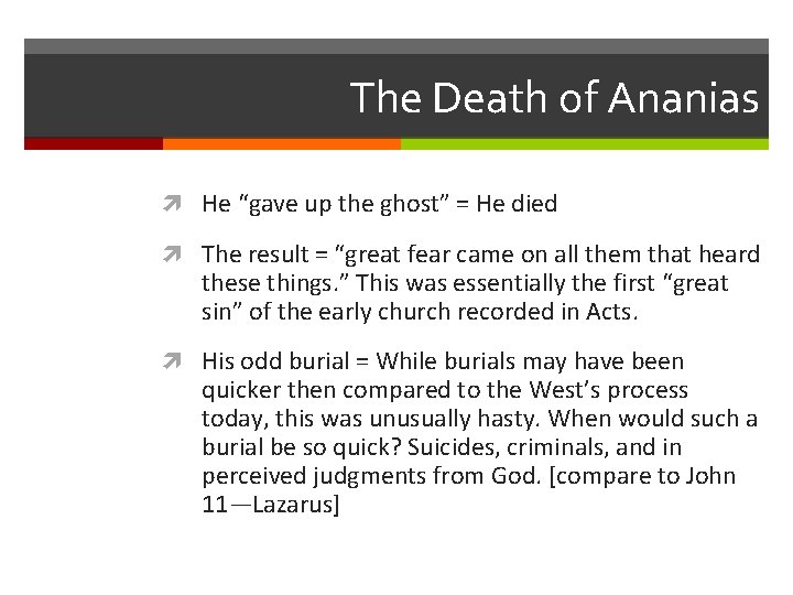 The Death of Ananias He “gave up the ghost” = He died The result