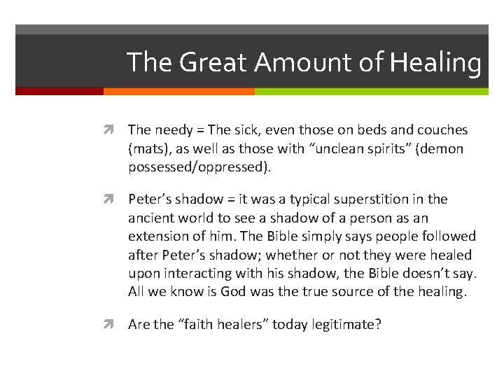 The Great Amount of Healing The needy = The sick, even those on beds