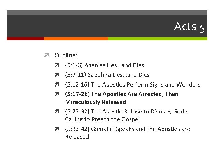 Acts 5 Outline: (5: 1 -6) Ananias Lies…and Dies (5: 7 -11) Sapphira Lies…and