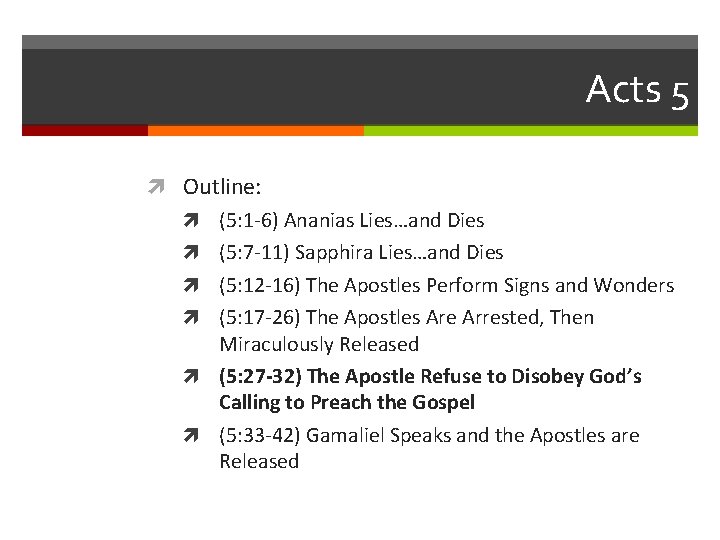 Acts 5 Outline: (5: 1 -6) Ananias Lies…and Dies (5: 7 -11) Sapphira Lies…and