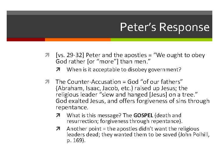 Peter’s Response [vs. 29 -32] Peter and the apostles = “We ought to obey