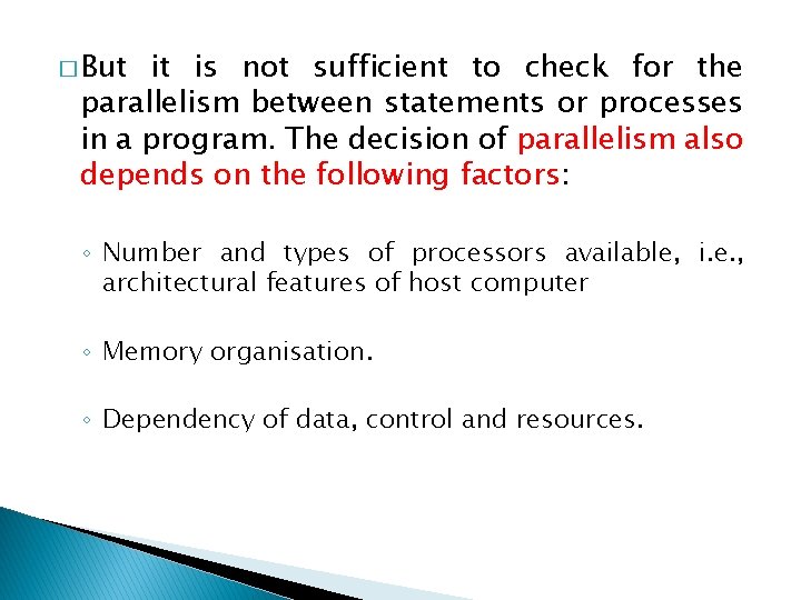 � But it is not sufficient to check for the parallelism between statements or