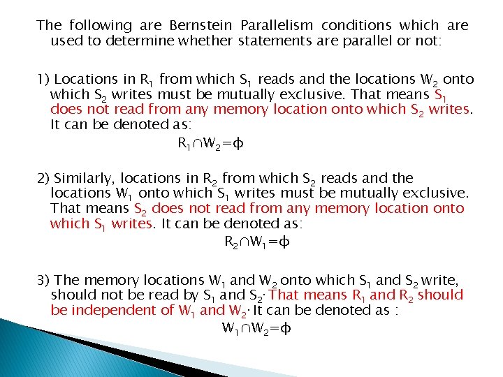 The following are Bernstein Parallelism conditions which are used to determine whether statements are