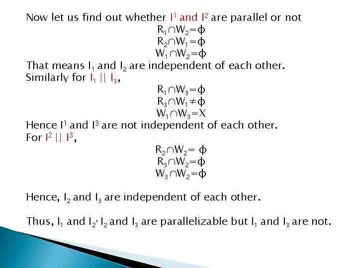Now let us find out whether I 1 and I 2 are parallel or