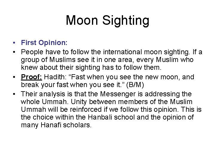 Moon Sighting • First Opinion: • People have to follow the international moon sighting.