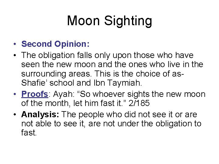 Moon Sighting • Second Opinion: • The obligation falls only upon those who have