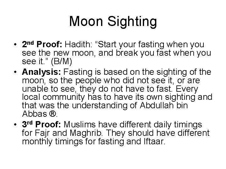 Moon Sighting • 2 nd Proof: Hadith: “Start your fasting when you see the