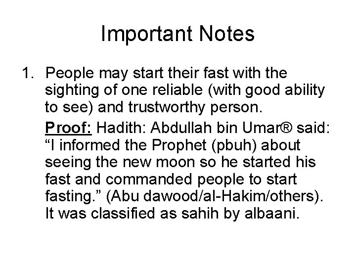 Important Notes 1. People may start their fast with the sighting of one reliable