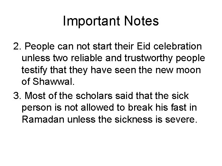 Important Notes 2. People can not start their Eid celebration unless two reliable and