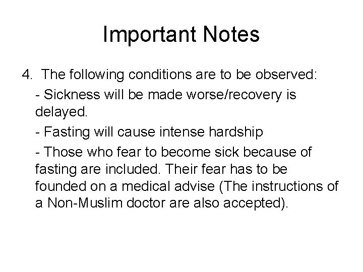 Important Notes 4. The following conditions are to be observed: - Sickness will be