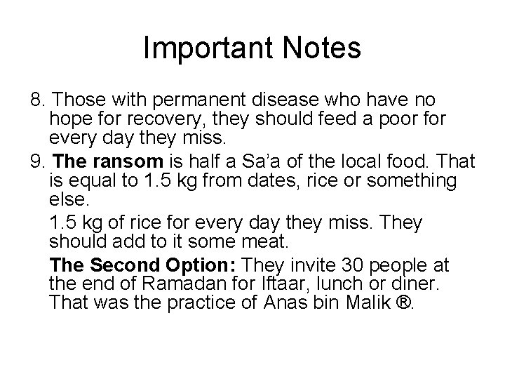 Important Notes 8. Those with permanent disease who have no hope for recovery, they