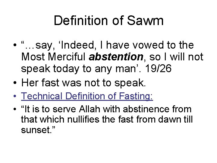 Definition of Sawm • “…say, ‘Indeed, I have vowed to the Most Merciful abstention,