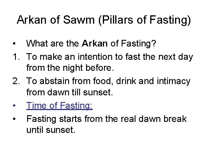 Arkan of Sawm (Pillars of Fasting) • What are the Arkan of Fasting? 1.