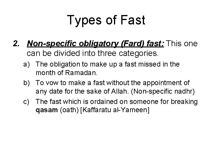 Types of Fast 2. Non-specific obligatory (Fard) fast: This one can be divided into