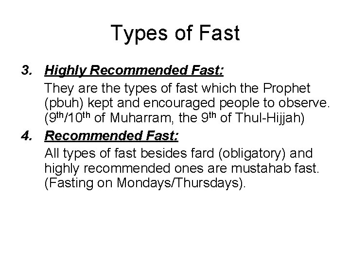 Types of Fast 3. Highly Recommended Fast: They are the types of fast which