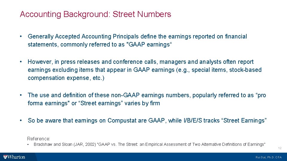 Accounting Background: Street Numbers • Generally Accepted Accounting Principals define the earnings reported on