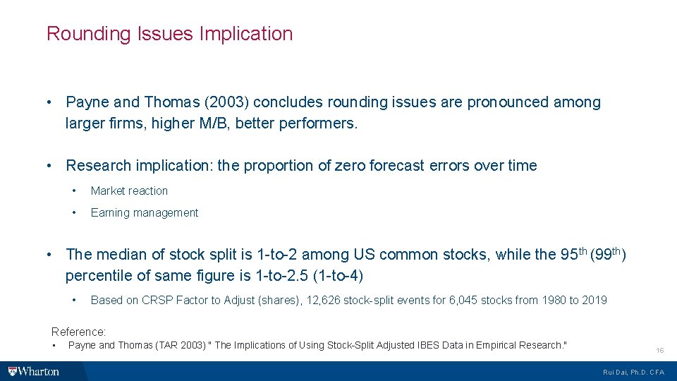 Rounding Issues Implication • Payne and Thomas (2003) concludes rounding issues are pronounced among