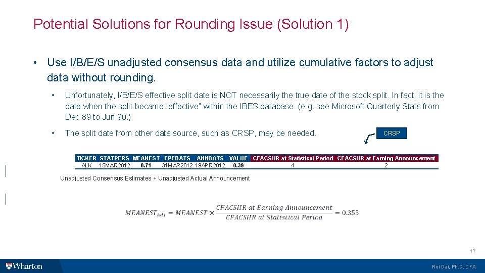 Potential Solutions for Rounding Issue (Solution 1) • Use I/B/E/S unadjusted consensus data and