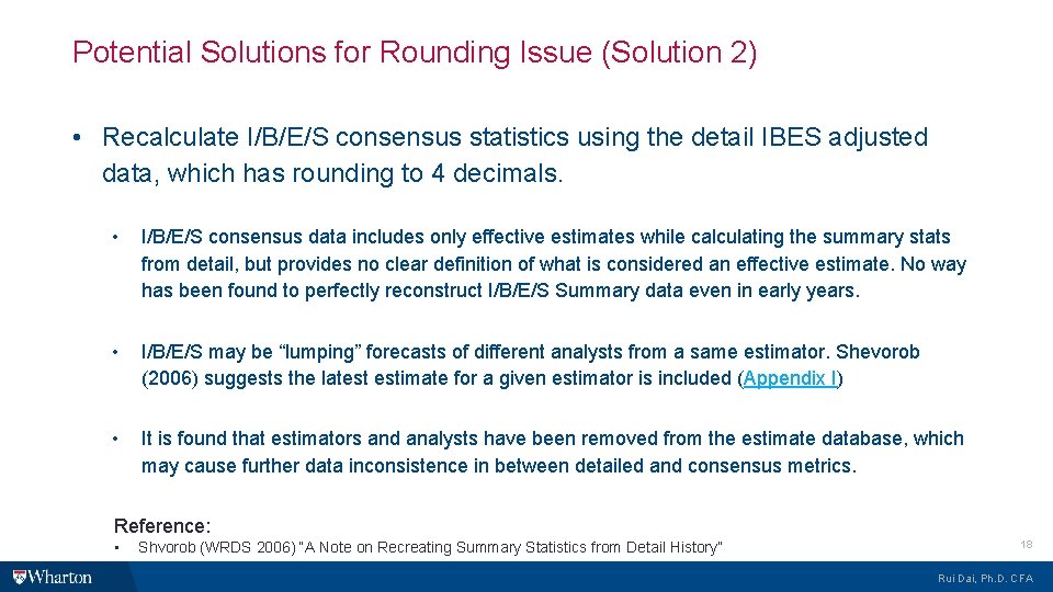 Potential Solutions for Rounding Issue (Solution 2) • Recalculate I/B/E/S consensus statistics using the