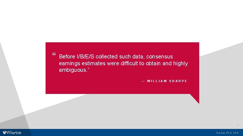 “ Before I/B/E/S collected such data, consensus earnings estimates were difficult to obtain and