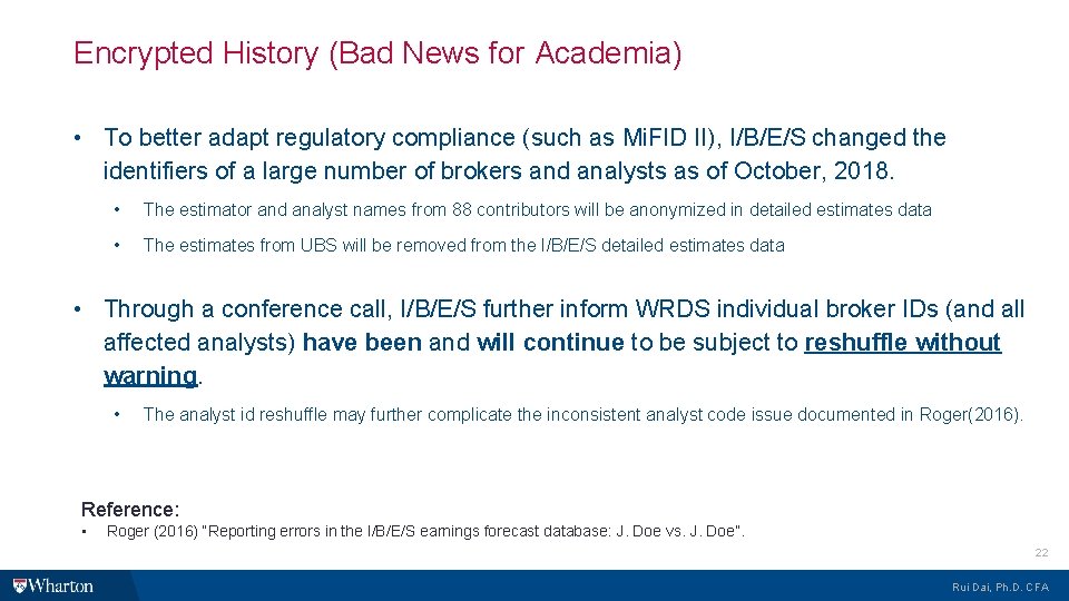 Encrypted History (Bad News for Academia) • To better adapt regulatory compliance (such as