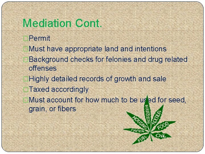Mediation Cont. �Permit �Must have appropriate land intentions �Background checks for felonies and drug