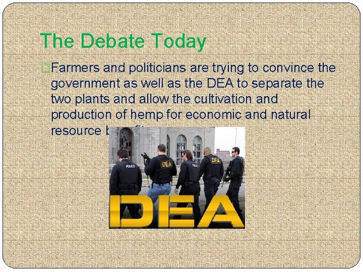 The Debate Today �Farmers and politicians are trying to convince the government as well