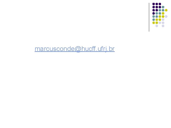 marcusconde@hucff. ufrj. br 