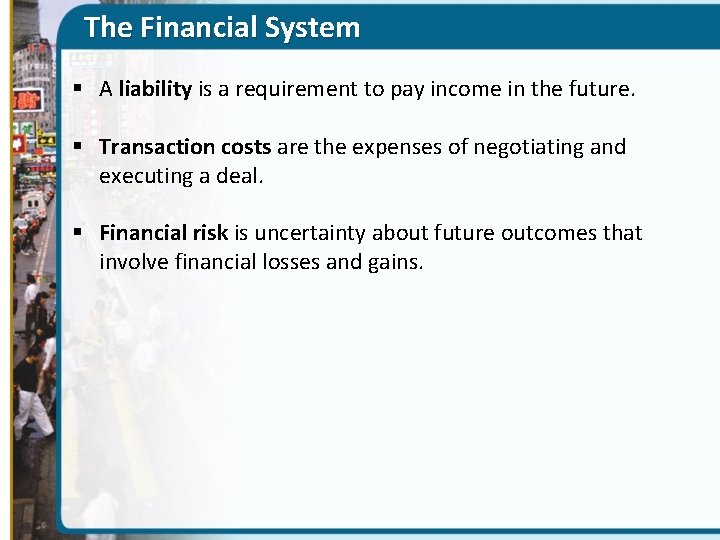 The Financial System § A liability is a requirement to pay income in the