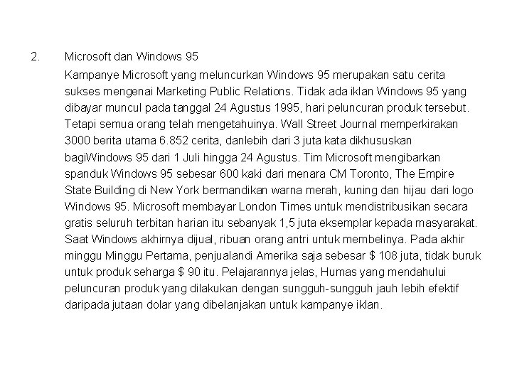 2. Microsoft dan Windows 95 Kampanye Microsoft yang meluncurkan Windows 95 merupakan satu cerita