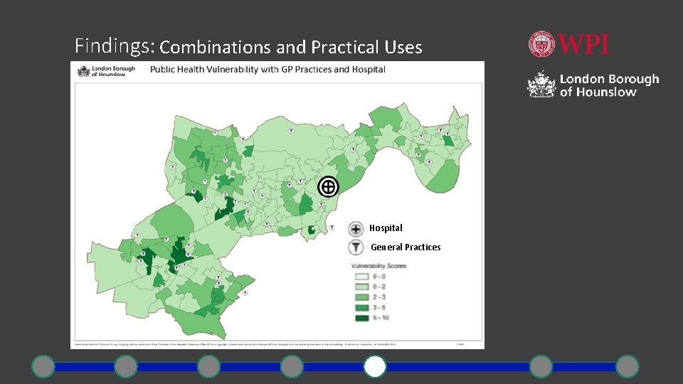 Findings: Combinations and Practical Uses Hospital COMAH site General Practices Petrol Station Fire Brigade