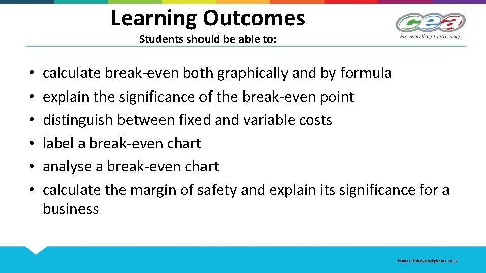 Learning Outcomes Students should be able to: • • • calculate break-even both graphically