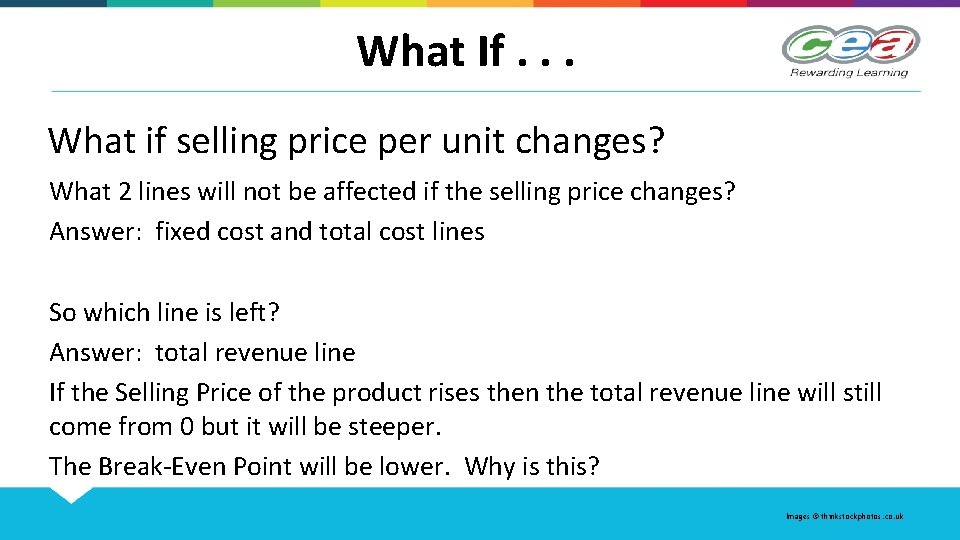 What If. . . What if selling price per unit changes? What 2 lines