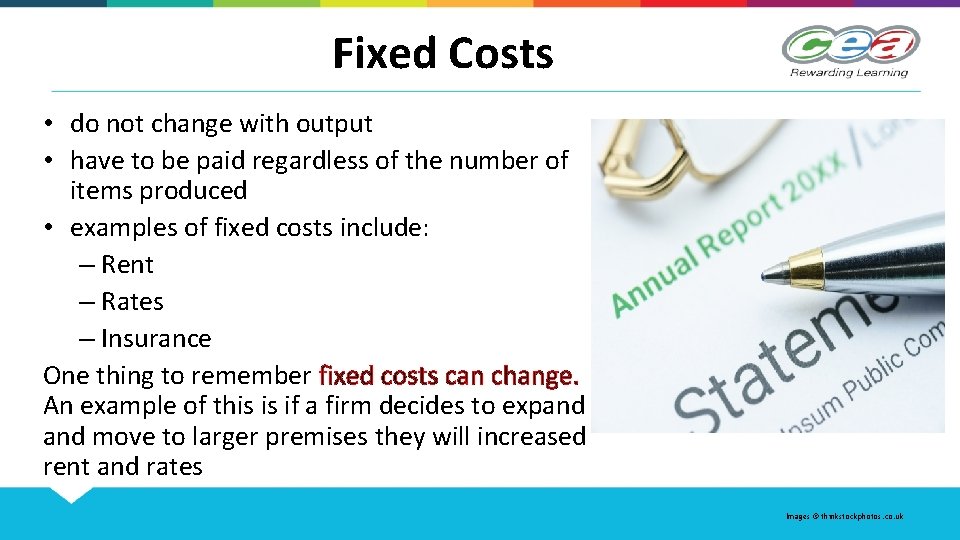 Fixed Costs • do not change with output • have to be paid regardless