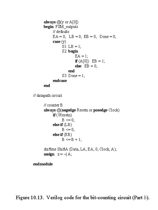 always @(y or A[0]) begin: FSM_outputs // defaults EA = 0; LB = 0;