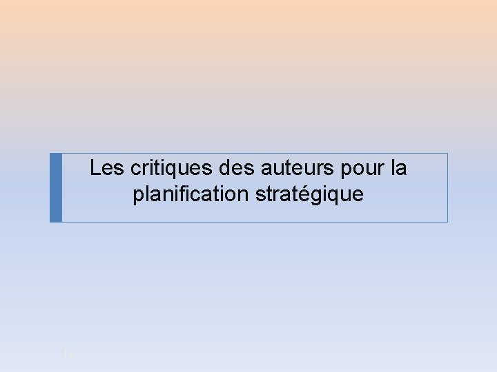 Les critiques des auteurs pour la planification stratégique 12 