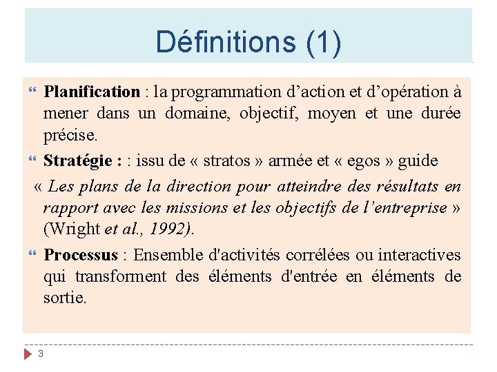 Définitions (1) Planification : la programmation d’action et d’opération à mener dans un domaine,