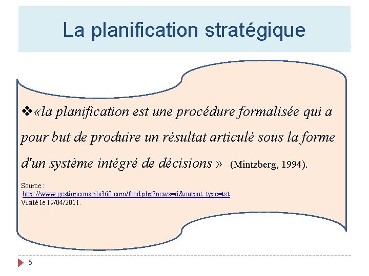 La planification stratégique v «la planification est une procédure formalisée qui a pour but