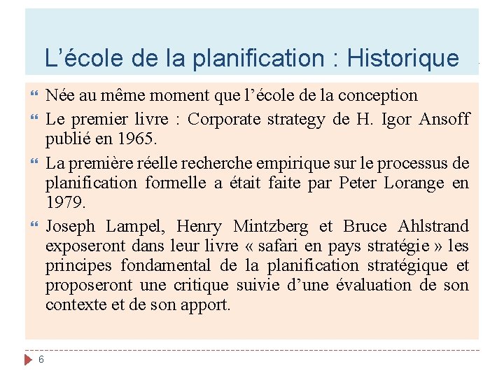 L’école de la planification : Historique Née au même moment que l’école de la