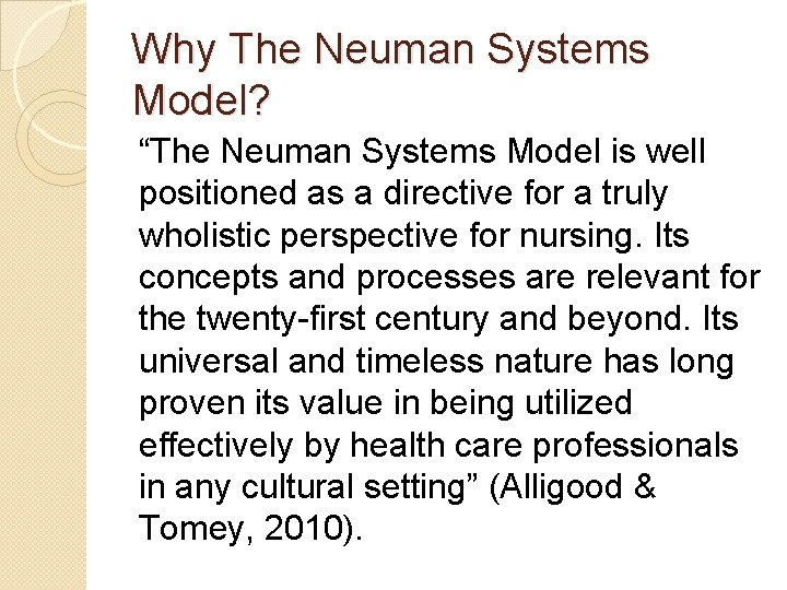 Why The Neuman Systems Model? “The Neuman Systems Model is well positioned as a