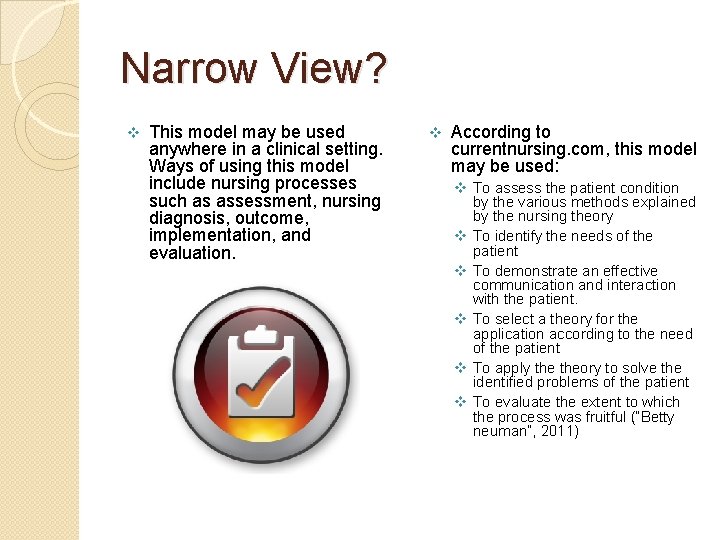 Narrow View? v This model may be used anywhere in a clinical setting. Ways