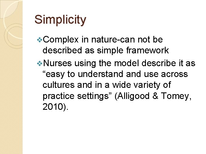 Simplicity v. Complex in nature-can not be described as simple framework v. Nurses using