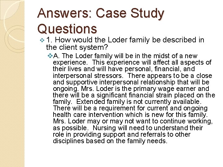 Answers: Case Study Questions v 1. How would the Loder family be described in