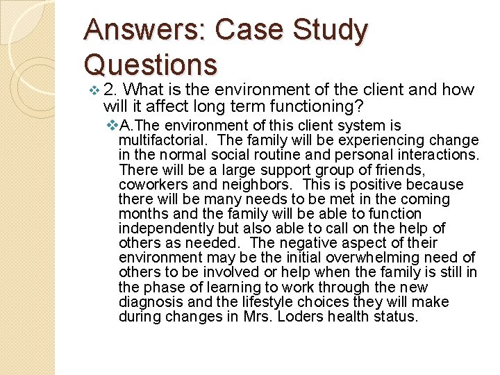 Answers: Case Study Questions v 2. What is the environment of the client and