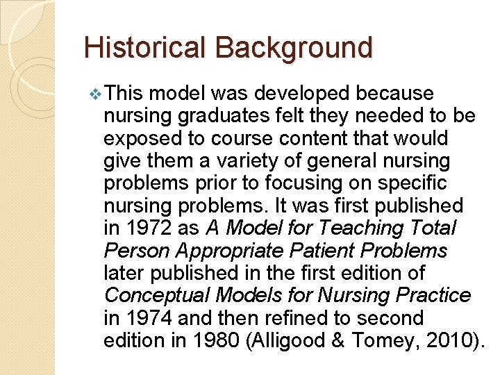 Historical Background v. This model was developed because nursing graduates felt they needed to