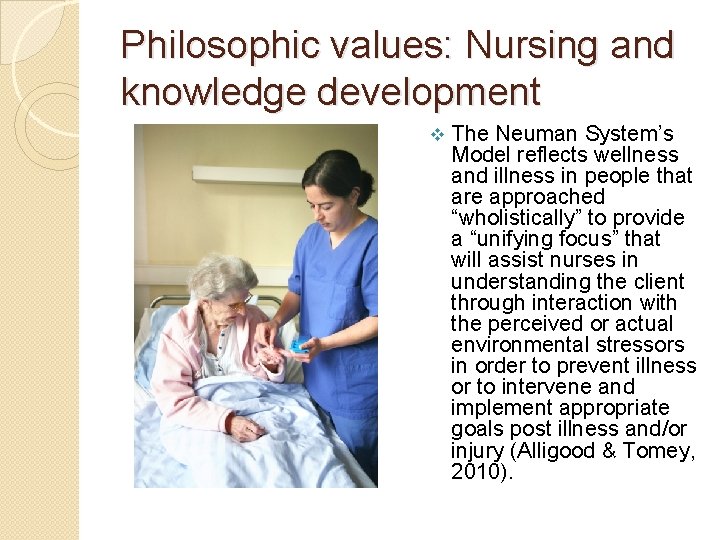 Philosophic values: Nursing and knowledge development v The Neuman System’s Model reflects wellness and