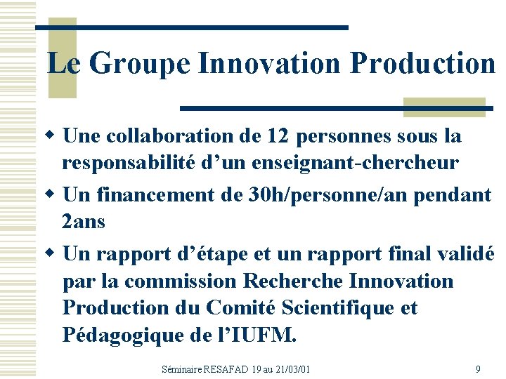 Le Groupe Innovation Production w Une collaboration de 12 personnes sous la responsabilité d’un