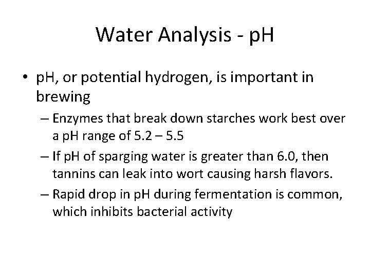 Water Analysis - p. H • p. H, or potential hydrogen, is important in